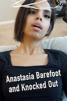 Anastasia Barefoot and Knocked Out