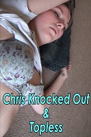 Chris Knocked Out & Topless