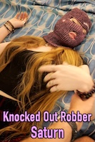 Knocked Out Robber - Saturn