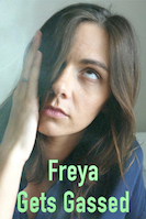 Freya Gets Gassed