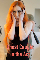 Ghost Caught in the Act