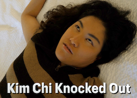 Kim Chi Knocked Out