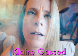 Klaire Gassed