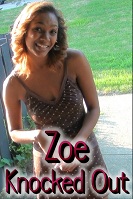 Zoe Knocked Out